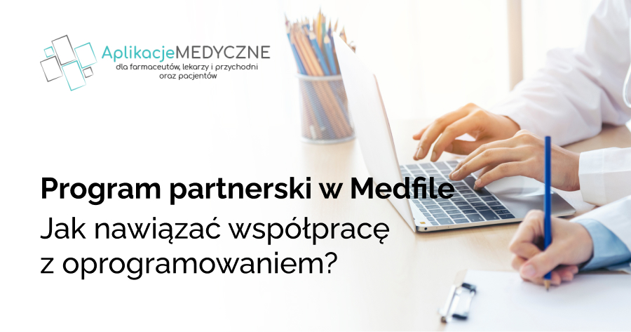 Program partnerski w Medfile — Jak nawiązać współpracę z oprogramowaniem?