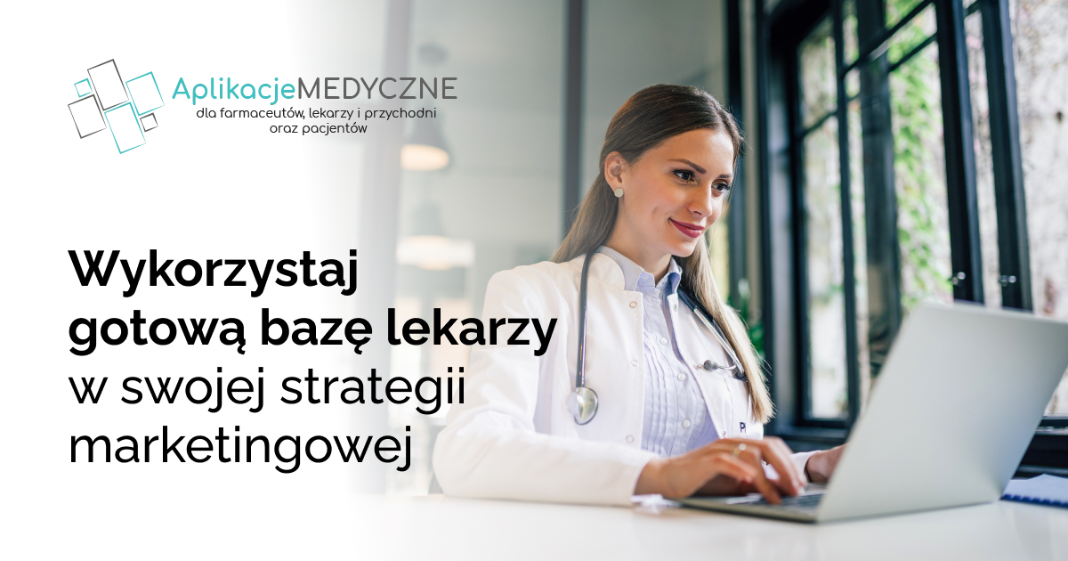 Wykorzystaj gotową bazę lekarzy w swojej strategii marketingowej 